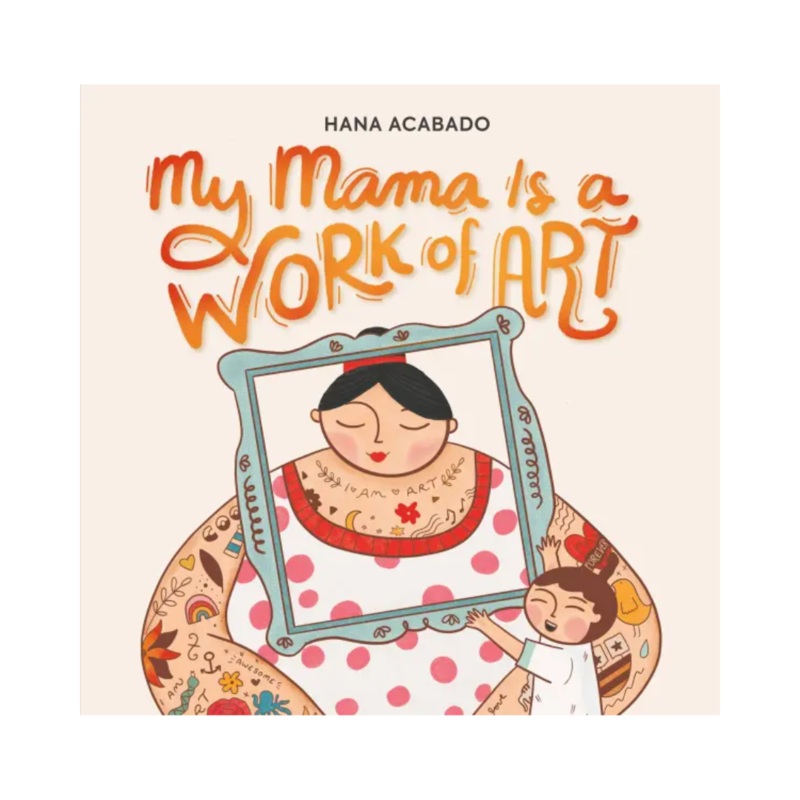 My Mama Is A Work of Art – Hardcover