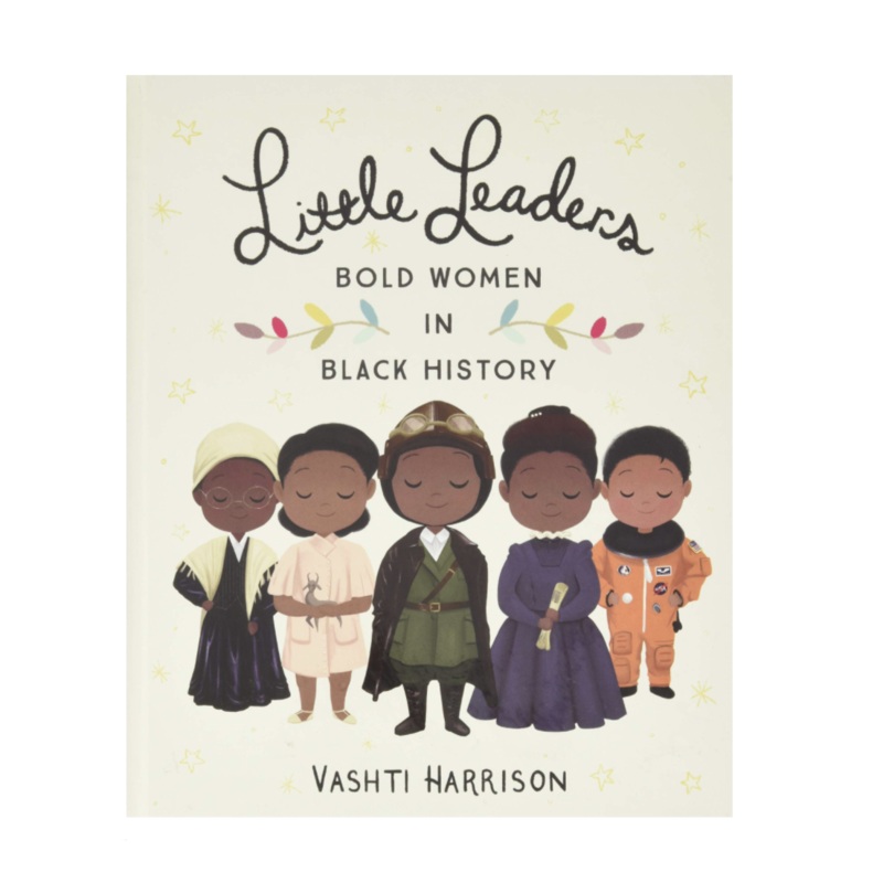 Little Leaders: Bold Women in Black History – Hardcover