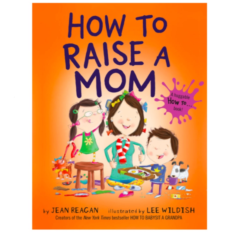 How to Raise a Mom – Board Book