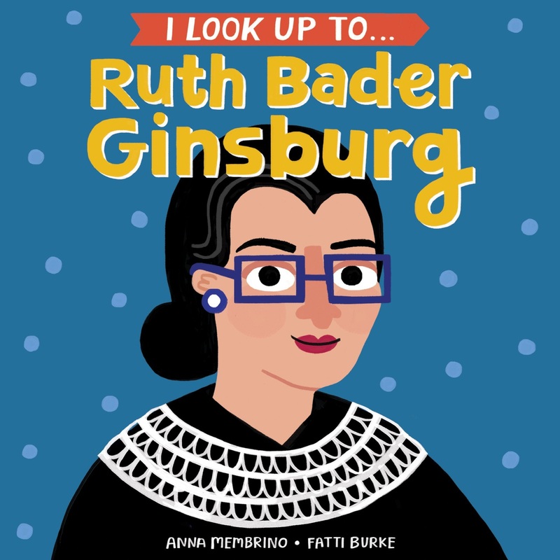 I Look Up To… Ruth Bader Ginsburg