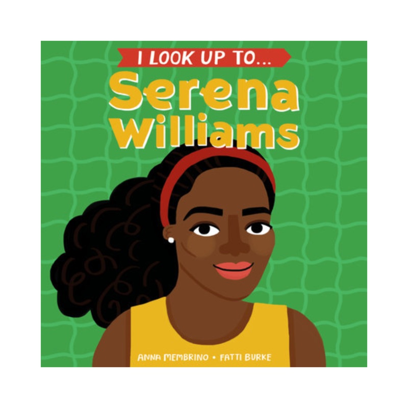 I Look Up To… Serena Williams – Board Book