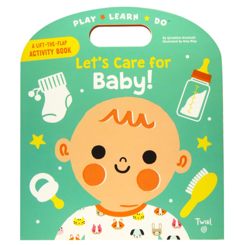 Let’s Care for Baby: A Lift-the-Flap Activity Book