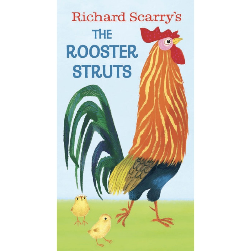 Richard Scarry’s The Rooster Struts – Board Book