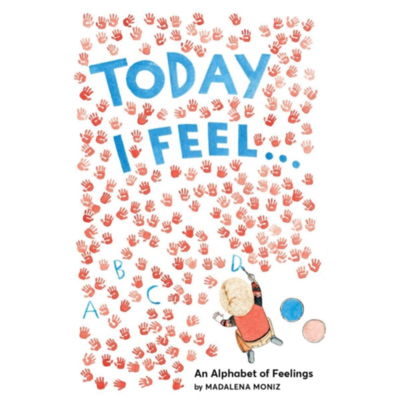 Today I Feel… :An Alphabet of Feelings – Hardcover