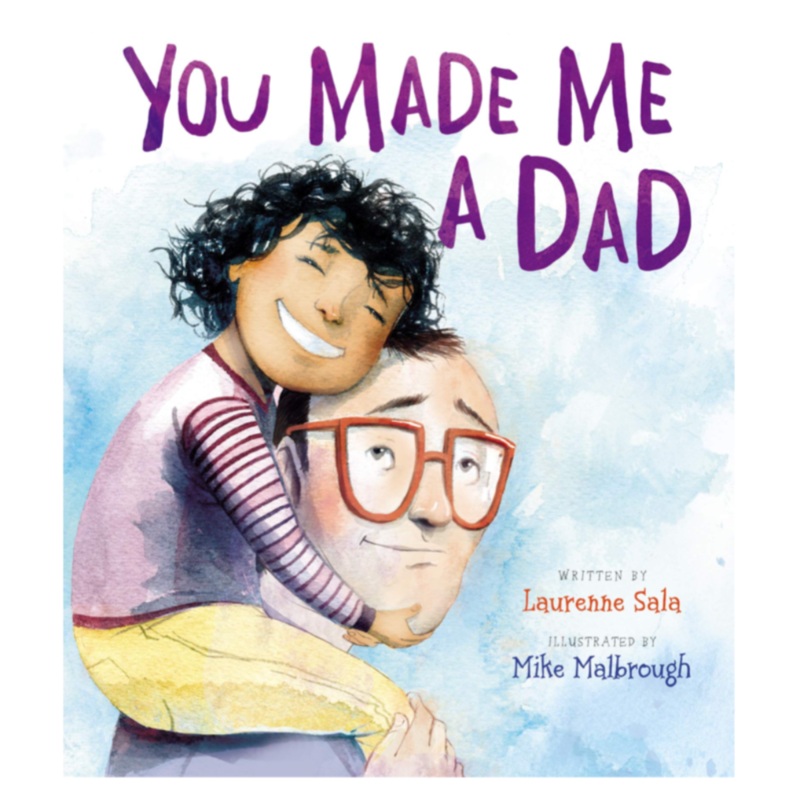 You Made Me a Dad – Hardcover