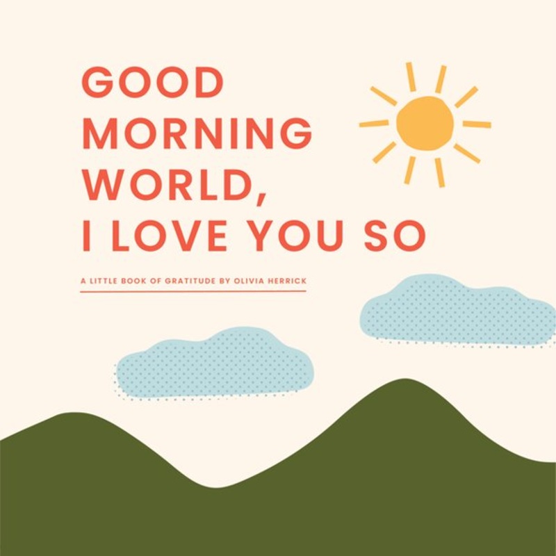 Good Morning, World – I Love You So – Board Book