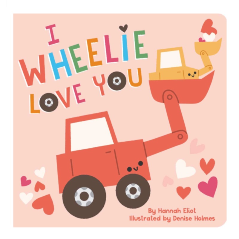 I Wheelie Love You – Board Book