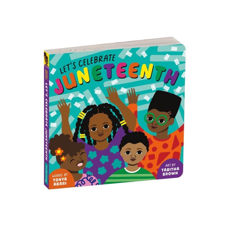 Let’s Celebrate Juneteenth – Board Book