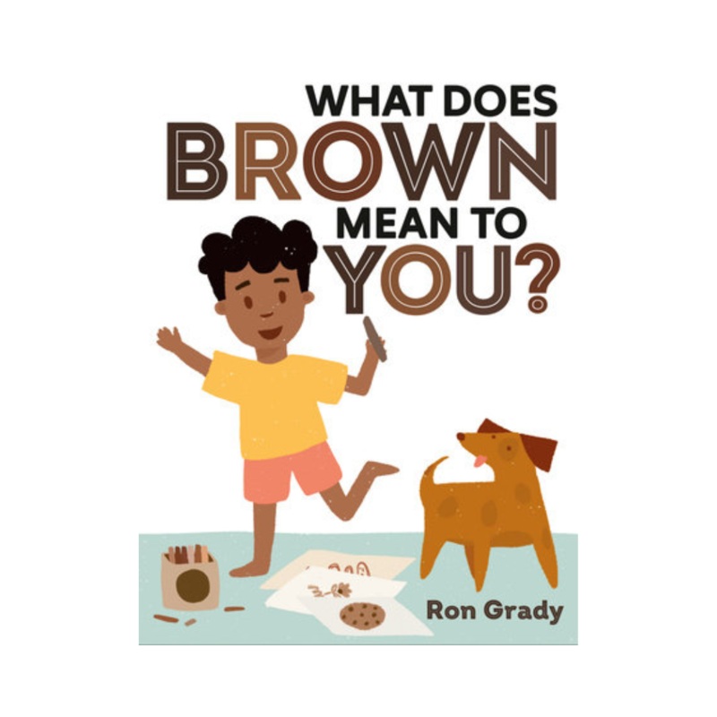 What Does Brown Mean to You – Hardcover