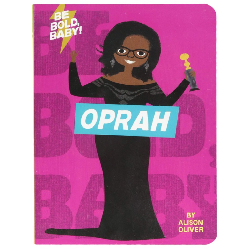 Be Bold, Baby: Oprah – Board Book