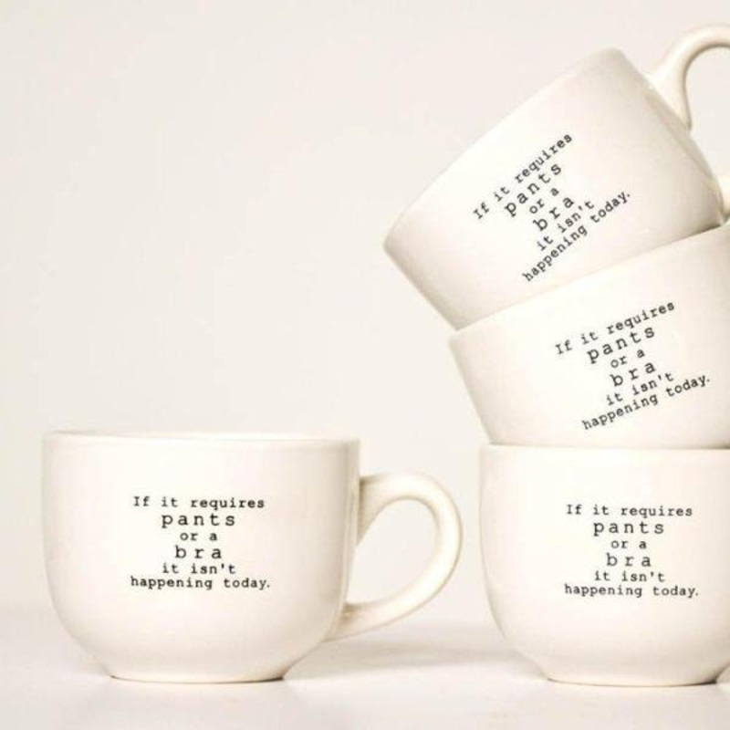 If It Requires A Bra Or Pants – Ceramic Mug 18 oz