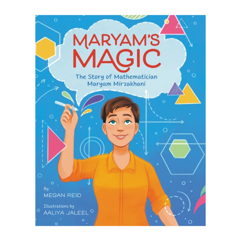 Maryam’s Magic: The Story of Mathematician Maryam Mirzakhani – Hardcover