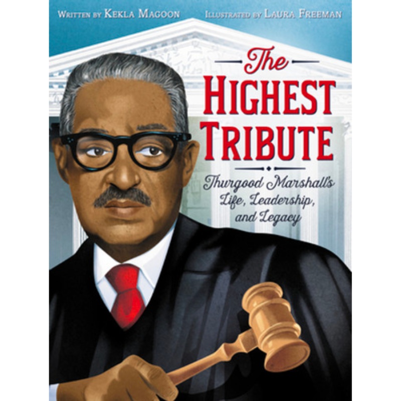 The Highest Tribute: Thurgood Marshalls Life, Leadership, and Legacy – Hardcover