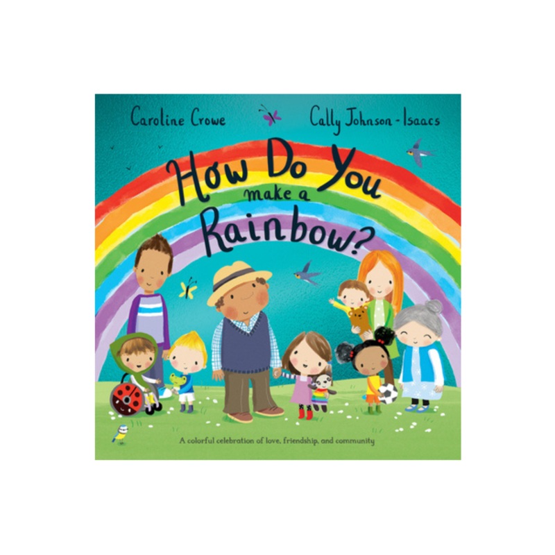 How Do You Make A Rainbow? – Hardcover