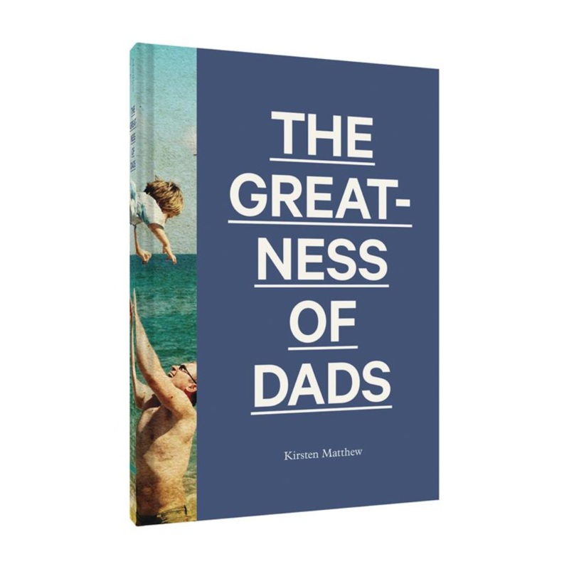 The Greatness of Dads – Hardcover